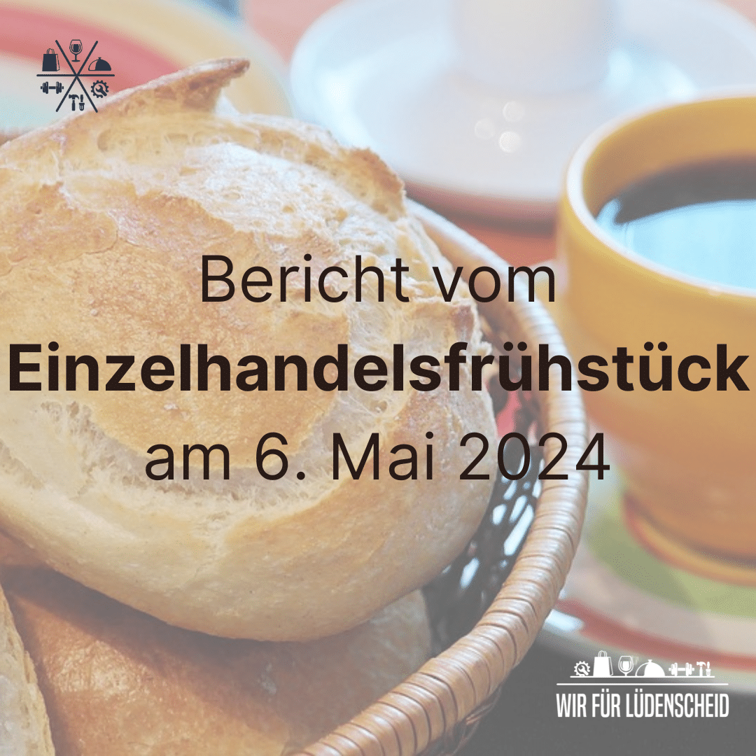 Bericht vom Einzelhandelsfrühstück 6.5.2024