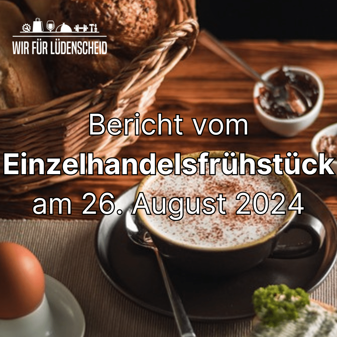 Bericht vom Einzelhandelsfrühstück 26.8.2024